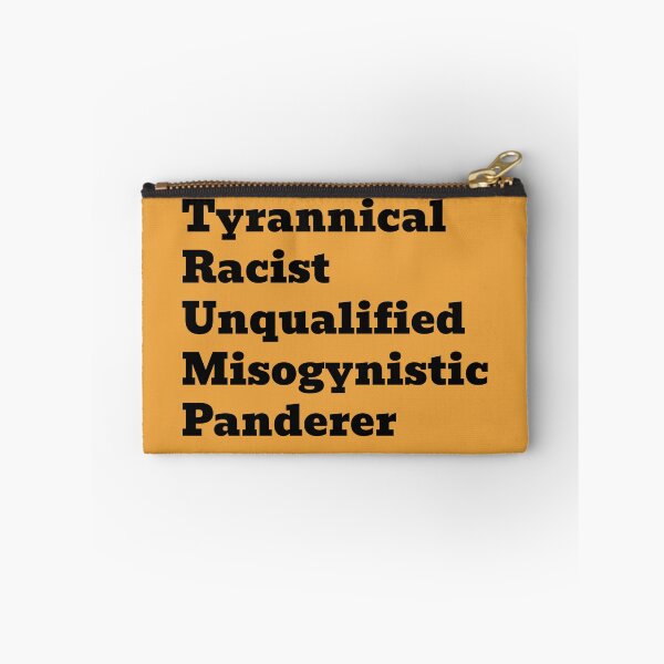 Item preview, Tyrannical Racist Unqualified Misogynistic Panderer designed and sold by WakeNBake-Tees.