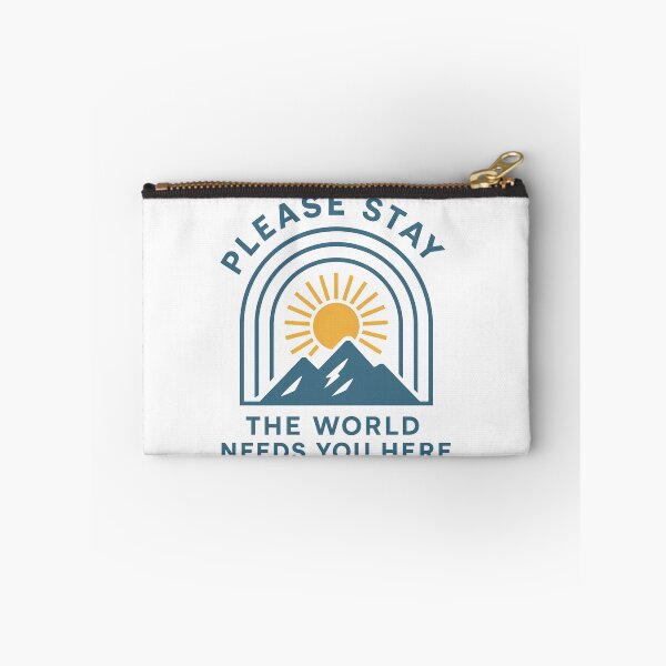 Item preview, Please Stay The World Needs You Here designed and sold by ZBIFBOUETLA.
