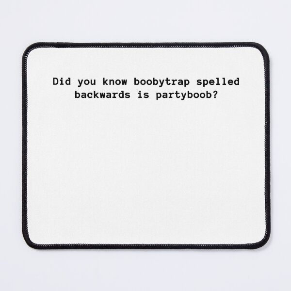 Item preview, Fun Fact: Boobytrap Backwards is Partyboob | Semordnilap designed and sold by PopCultureArtShop.