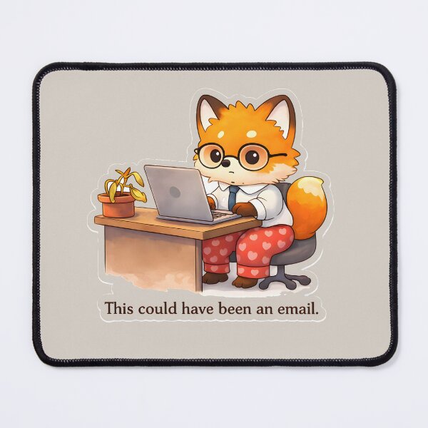 Item preview, Funny Office Meeting Meme – This Could Have Been An Email Fox designed and sold by Still Breathing Studio.