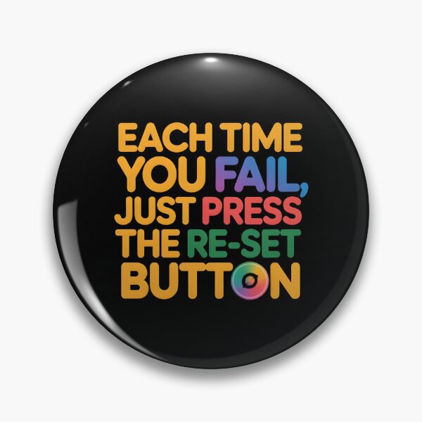 Item preview, MOTIVATIONAL QUOTE - EACH TIME YOU FAIL, JUST PRESS THE RE-SET BUTTON designed and sold by KISHNAY-FASHION.