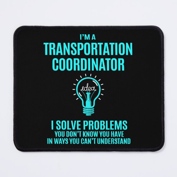 Item preview, Transportation Coordinator designed and sold by aqnkkalw83.