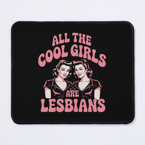 Item preview, All The Cool Girls Are Lesbians designed and sold by FadeOfThrone.