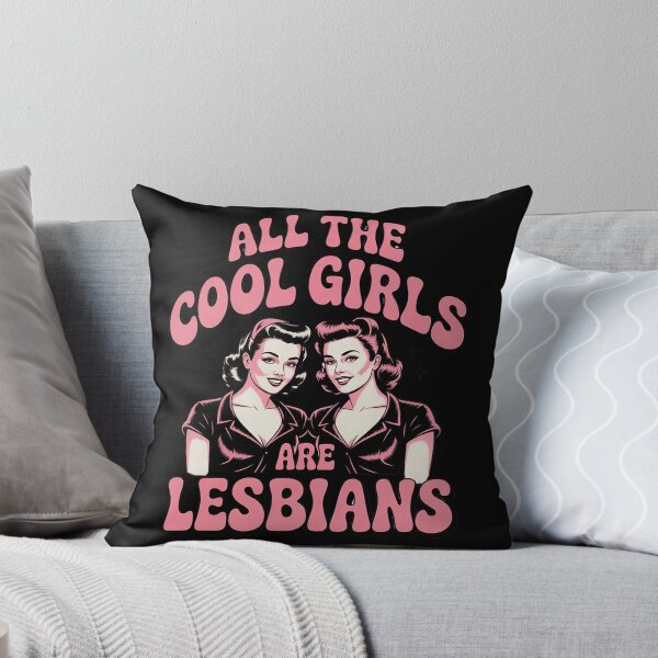 Item preview, All The Cool Girls Are Lesbians designed and sold by FadeOfThrone.
