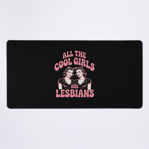 Item preview, All The Cool Girls Are Lesbians designed and sold by FadeOfThrone.