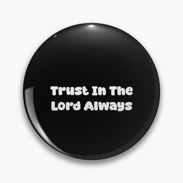 Item preview, Trust In The Lord Always designed and sold by Jason123za.