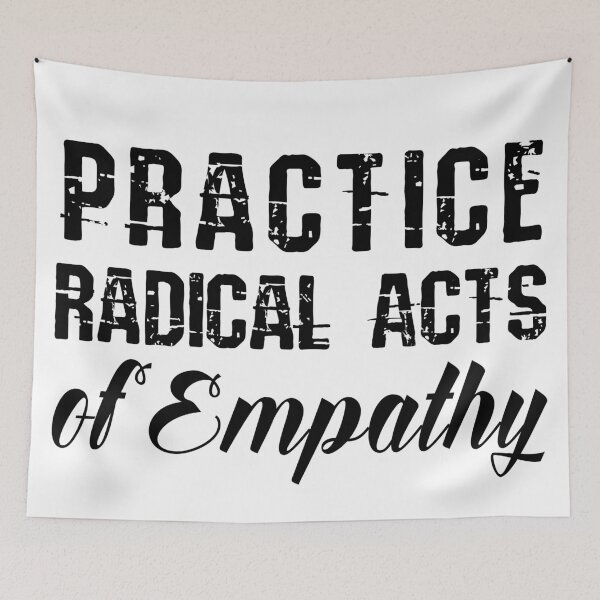 Item preview, Practice Radical Acts of Empathy designed and sold by chaoticwhims.