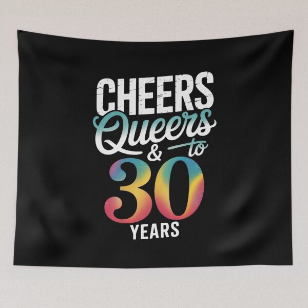 Item preview, Cheers and queers to 30 years, 30th birthday gay pride LGBTQ designed and sold by MarryIsMonth.