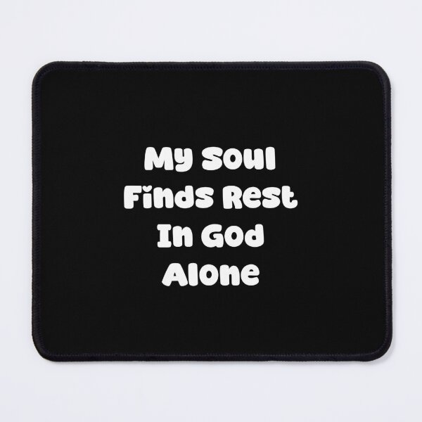 Item preview, My Soul Finds Rest In God Alone designed and sold by Jason123za.
