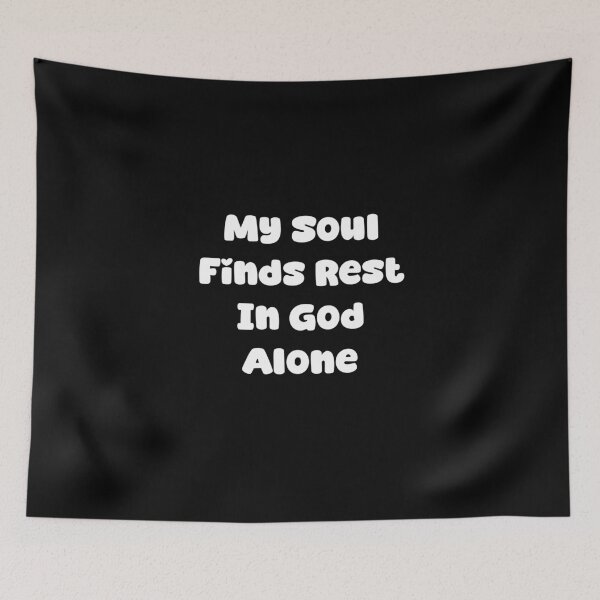 Item preview, My Soul Finds Rest In God Alone designed and sold by Jason123za.