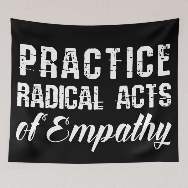 Item preview, Practice Radical Acts of Empathy designed and sold by chaoticwhims.