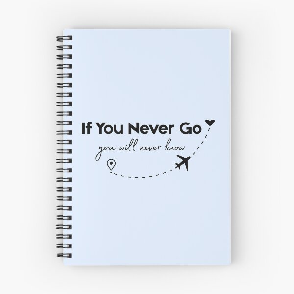 Item preview, If You Never Go You Will Never Know Quote designed and sold by Inkworksbyshery.