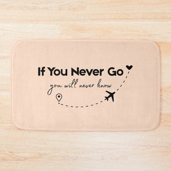 Item preview, If You Never Go You Will Never Know Quote designed and sold by Inkworksbyshery.