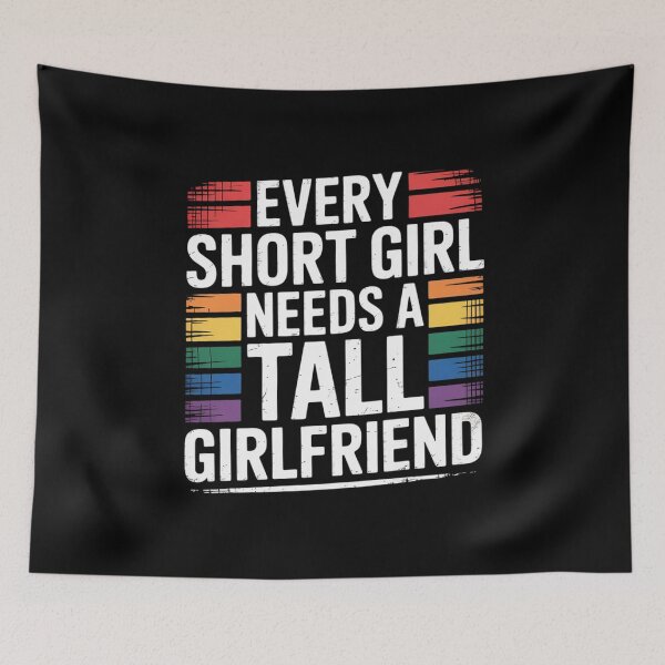 Item preview, Every Short Girl Needs A Tall Girlfriend Lesbian  designed and sold by FadeOfThrone.