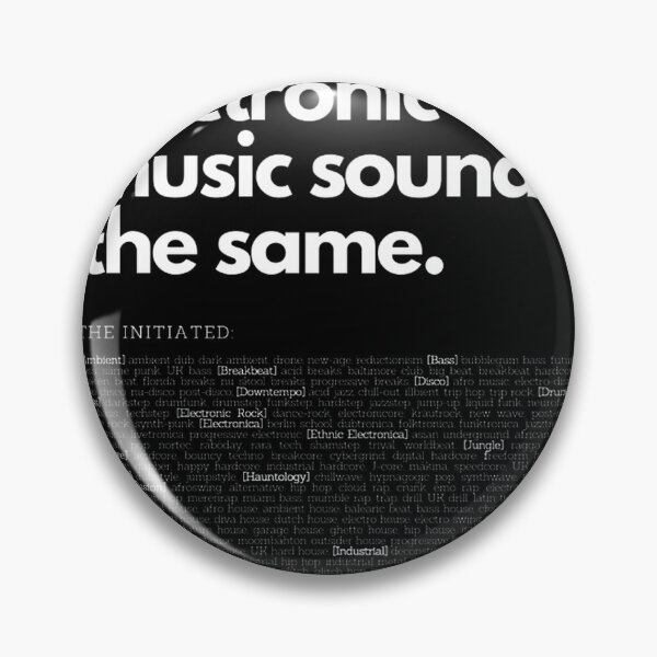 Item preview, Electronic Music Sounds The Same Funny Quote, Merch By Amazon, Redbubble, Teepublic, Limited Editio designed and sold by WaddleWonders.