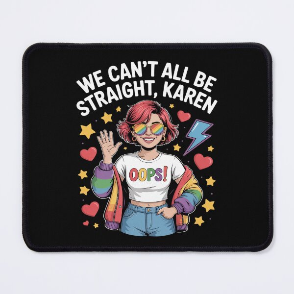 Item preview, Gay Pride We Cant All Be Straight Karen Queer LGBTQ Rainbow designed and sold by MarryIsMonth.