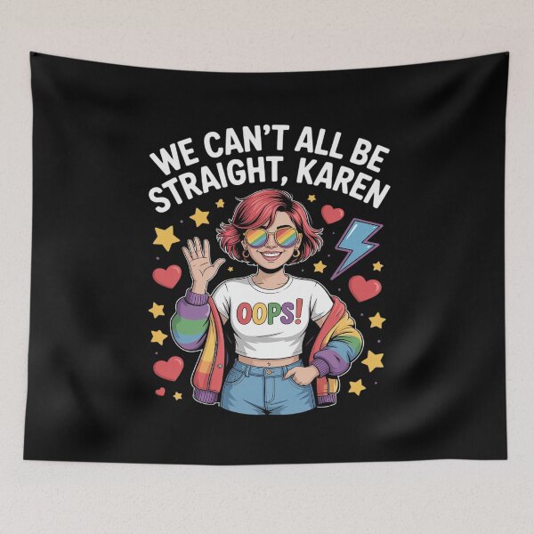 Item preview, Gay Pride We Cant All Be Straight Karen Queer LGBTQ Rainbow designed and sold by MarryIsMonth.