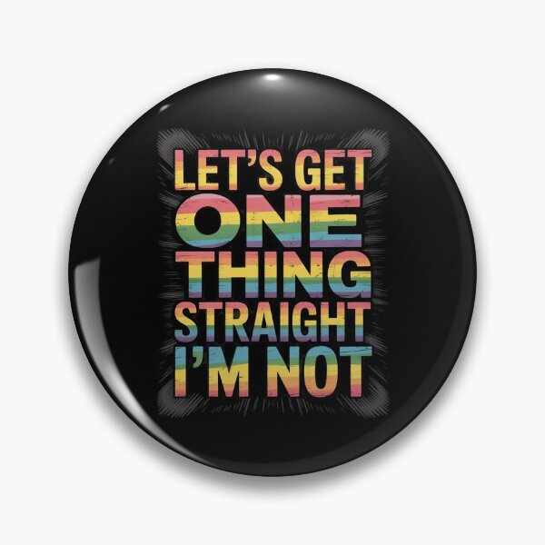 Item preview, Gay Pride, Queer, Let's Get One Thing Straight I'm NOT designed and sold by FadeOfThrone.