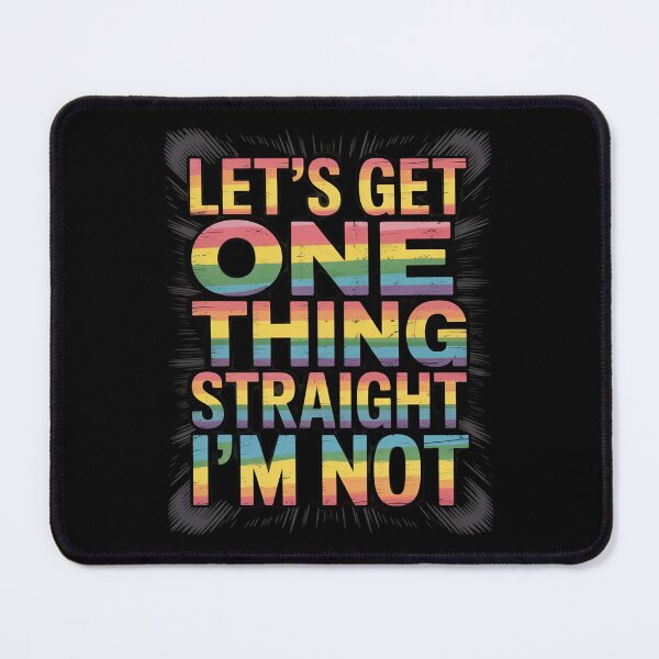 Item preview, Gay Pride, Queer, Let's Get One Thing Straight I'm NOT designed and sold by FadeOfThrone.