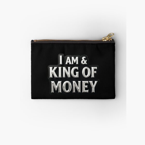 Item preview, I am the king of money now designed and sold by Kat's Design Hub.