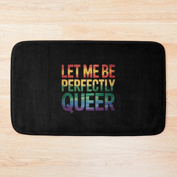 Item preview, Let Me Be Perfectly Queer LGBT designed and sold by PowAcademy.