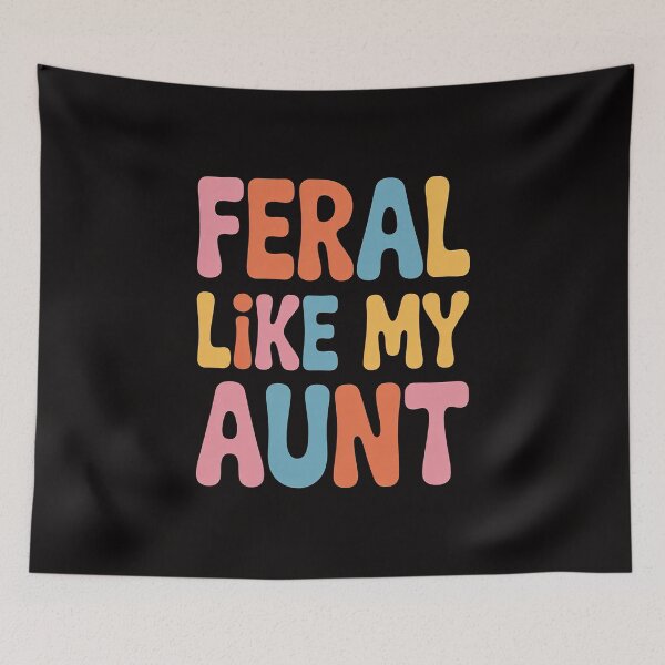 Item preview, Feral Like My Aunt Saying Aunt Familly Premium designed and sold by HudsonErik.