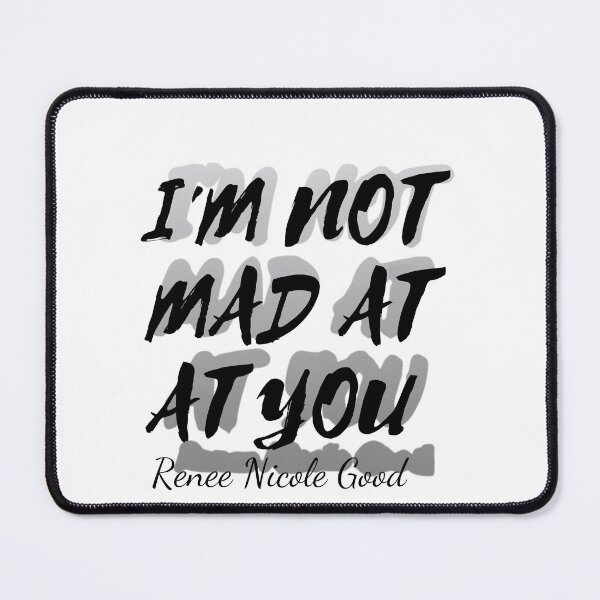 Item preview, I'm not mad at You. Renee Nicole Good designed and sold by LaurannaDesign.