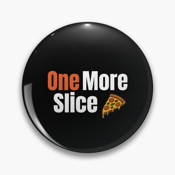 Item preview, One More Slice designed and sold by TheFineShirt.