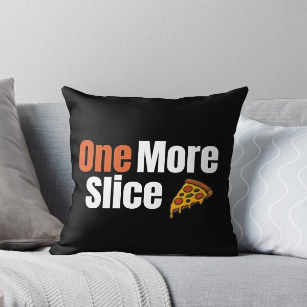Item preview, One More Slice designed and sold by TheFineShirt.