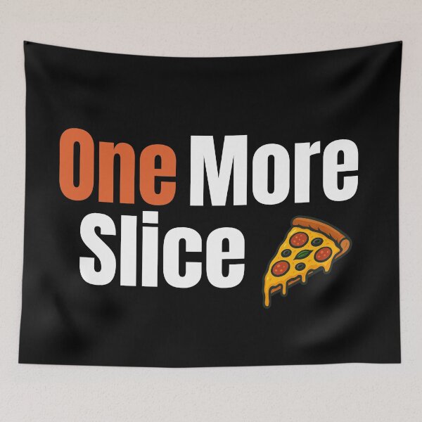 Item preview, One More Slice designed and sold by TheFineShirt.