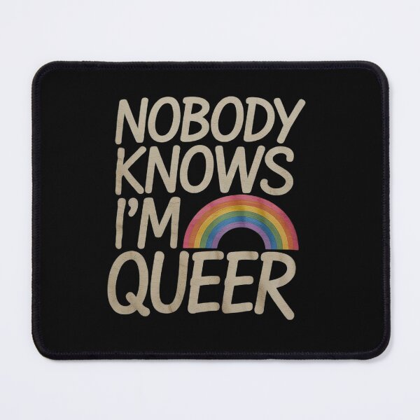 Item preview, Nobody Knows I'm Queer Pride designed and sold by MythWoot.