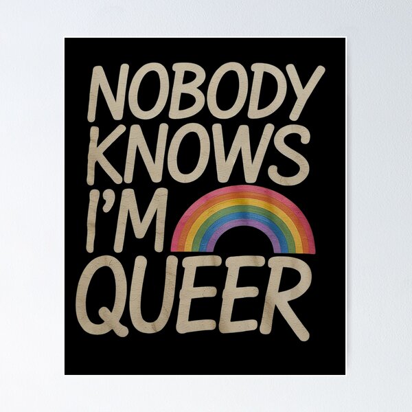 Item preview, Nobody Knows I'm Queer Pride designed and sold by MythWoot.