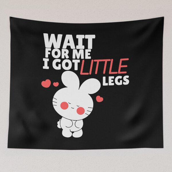 Item preview, Wait For Me I Got Little Legs designed and sold by DesignbyOla.