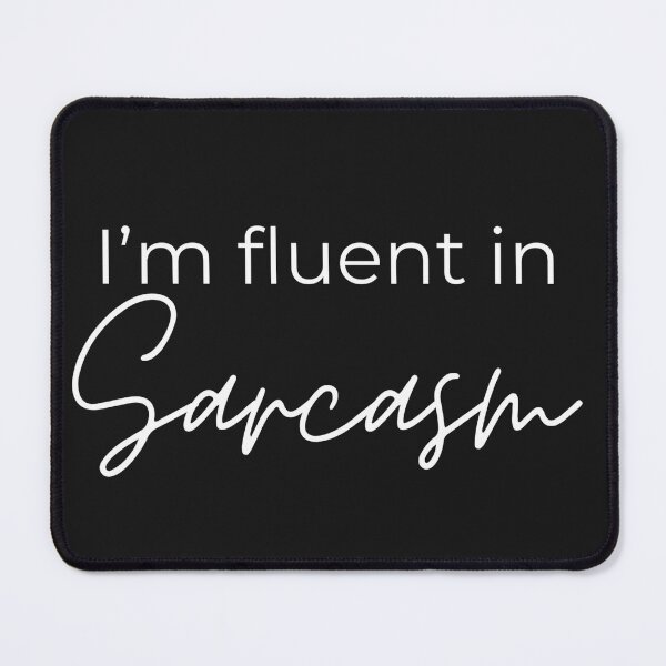 Item preview, I'm fluent in sarcasm designed and sold by youniversum-eu.