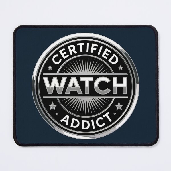 Item preview, Certified Watch Addict – Luxury Watch Enthusiast Badge designed and sold by WatchesAndMore.