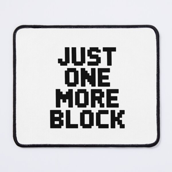 Item preview, Just One More Block – Funny MC Gamer Design designed and sold by Thompika.