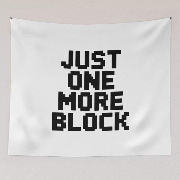 Item preview, Just One More Block – Funny MC Gamer Design designed and sold by Thompika.