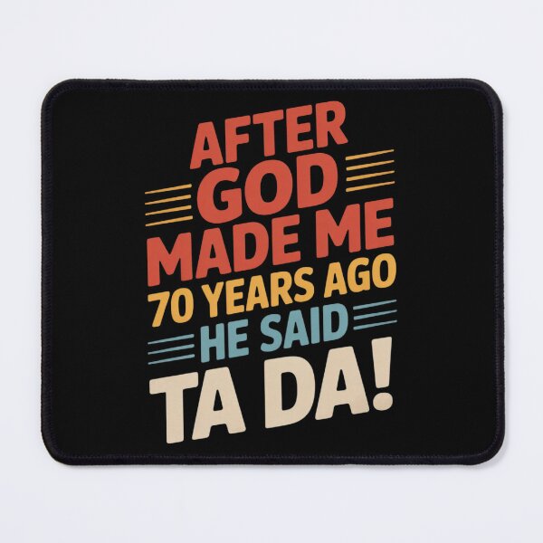Item preview, 70th Birthday I God Said Ta Da! I 70 Year Old designed and sold by AquaKiev.
