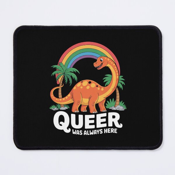Item preview, Queer Was Always Here Cute LGBT Gay Dinosaurs designed and sold by MythWoot.