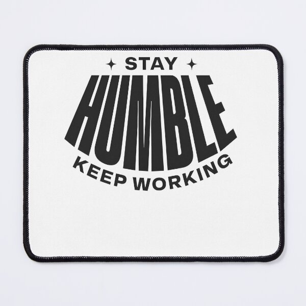 Item preview, Stay Humble Keep Working – Discipline & Growth Mindset Quote designed and sold by Axivra.