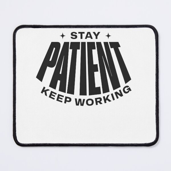 Item preview, Stay Patient Keep Working – Discipline & Long-Term Growth Quote designed and sold by Axivra.