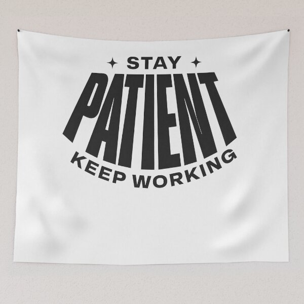 Item preview, Stay Patient Keep Working – Discipline & Long-Term Growth Quote designed and sold by Axivra.