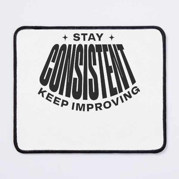 Item preview, Stay Consistent Keep Improving – Discipline & Growth Mindset Quote designed and sold by Axivra.