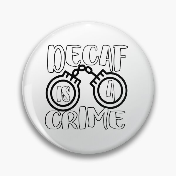 Item preview, decaf is a crime designed and sold by sednalafandy79.
