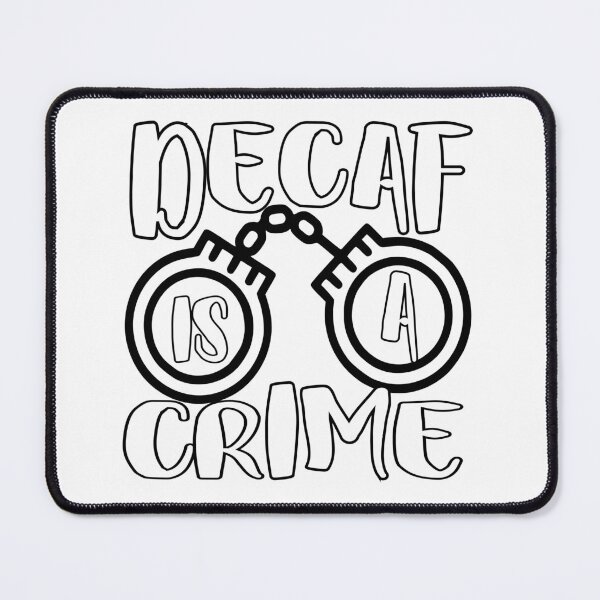 Item preview, decaf is a crime designed and sold by sednalafandy79.