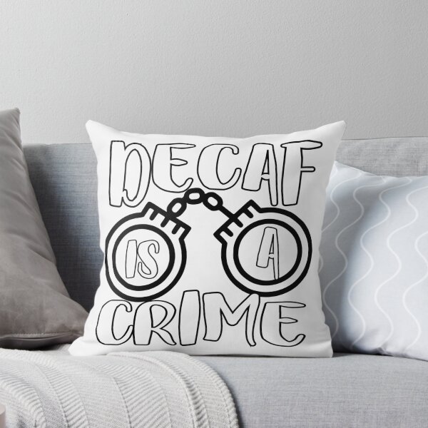 Item preview, decaf is a crime designed and sold by sednalafandy79.