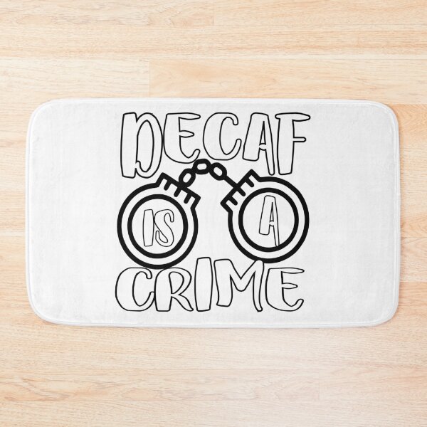 Item preview, decaf is a crime designed and sold by sednalafandy79.