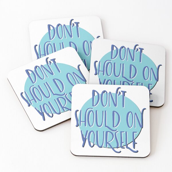 Item preview, Don't Should On Yourself Slogan designed and sold by ApexDesigners.