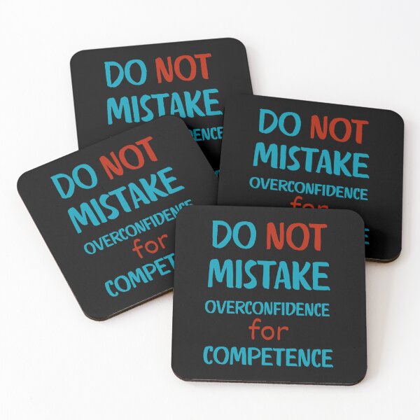 Item preview, Do not mistake overconfidence for competence designed and sold by onum2018.