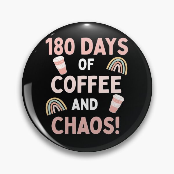 Item preview, Last Day of School 180 Days Coffee and Chaos Teacher designed and sold by traceydowns.